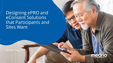 Designing ePRO and eConsent Solutions that Participants and Sites Want